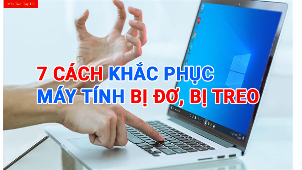 Máy Tính PC LapTop Bị Treo, Đơ tại Xuân La