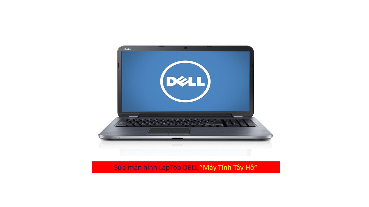 Sửa màn hình Laptop DELL tại Xuân Đỉnh giá rẻ