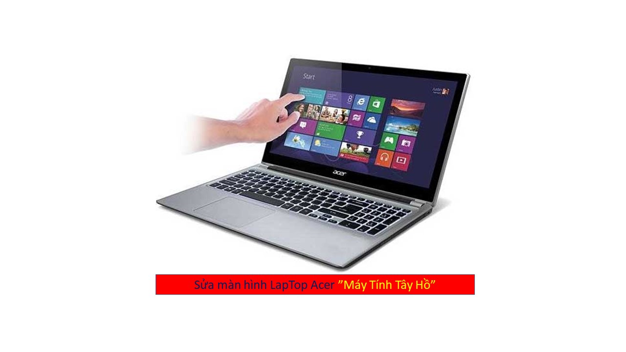 Sửa màn hình Laptop Acer tại Ngoại giao đoàn