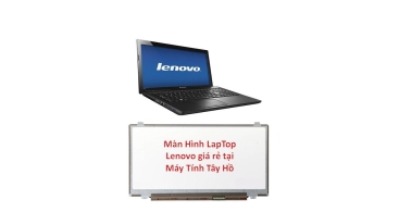 Thay màn hình laptop Lenovo giá rẻ ở tây hồ