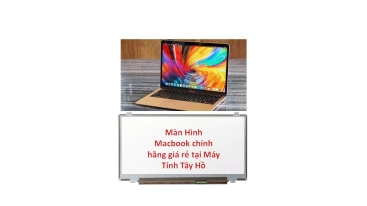 Thay màn hình Macbook chính hãng giá rẻ ở tây hồ